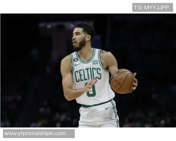 杰森塔图姆带领凯尔特人重返巅峰的奋斗历程与未来展望