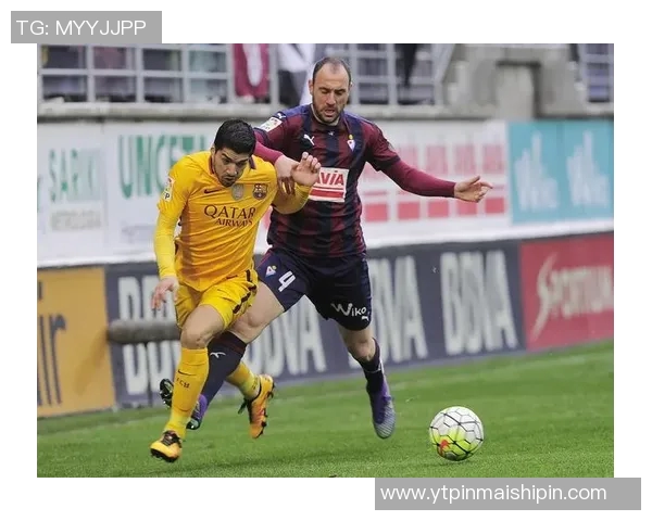 激情对决直播巴萨与埃瓦尔巅峰对决全场精彩不容错过